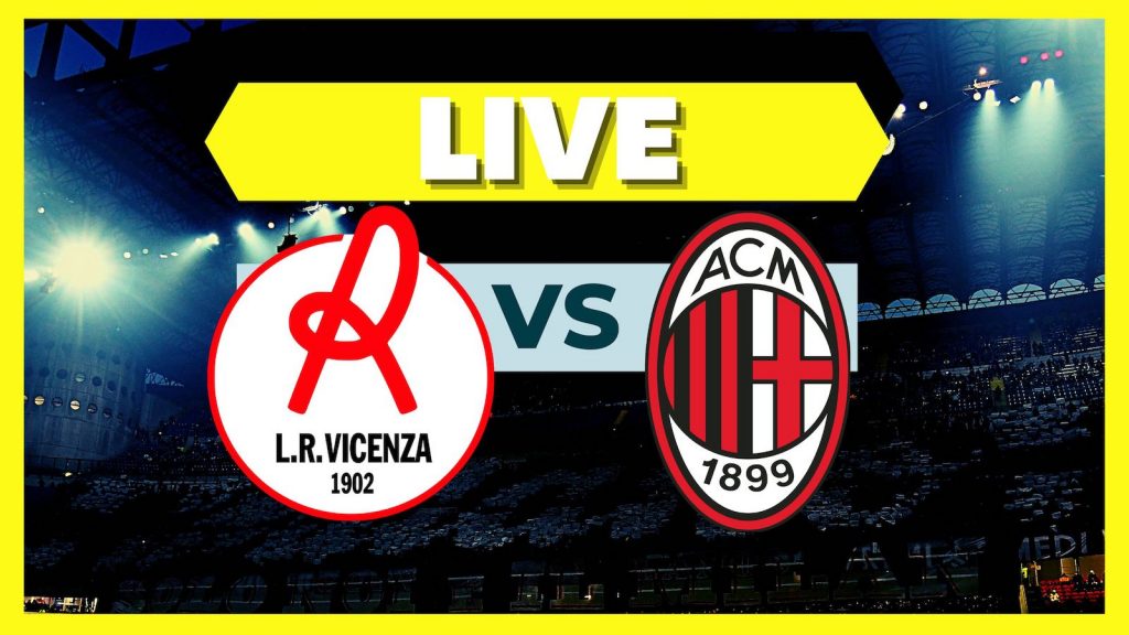 Live amichevole Vicenza-Milan 2022-2023