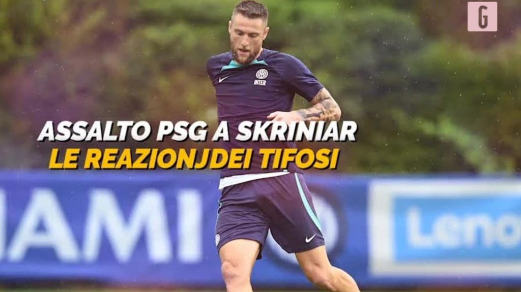 PSG su Skriniar, le reazioni dei tifosi dell'Inter