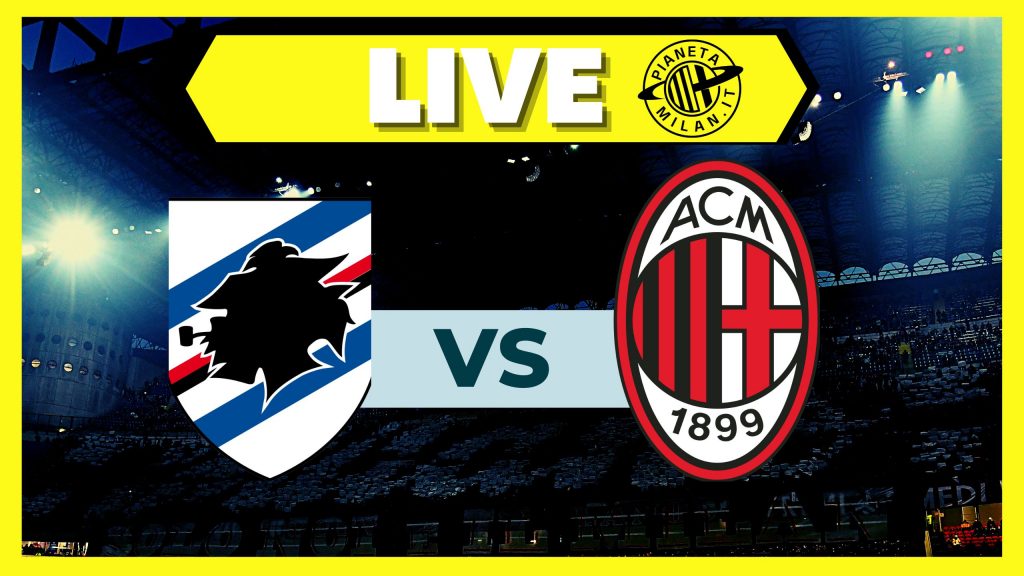 Sampdoria-Milan diretta Live della partita e le ultime news