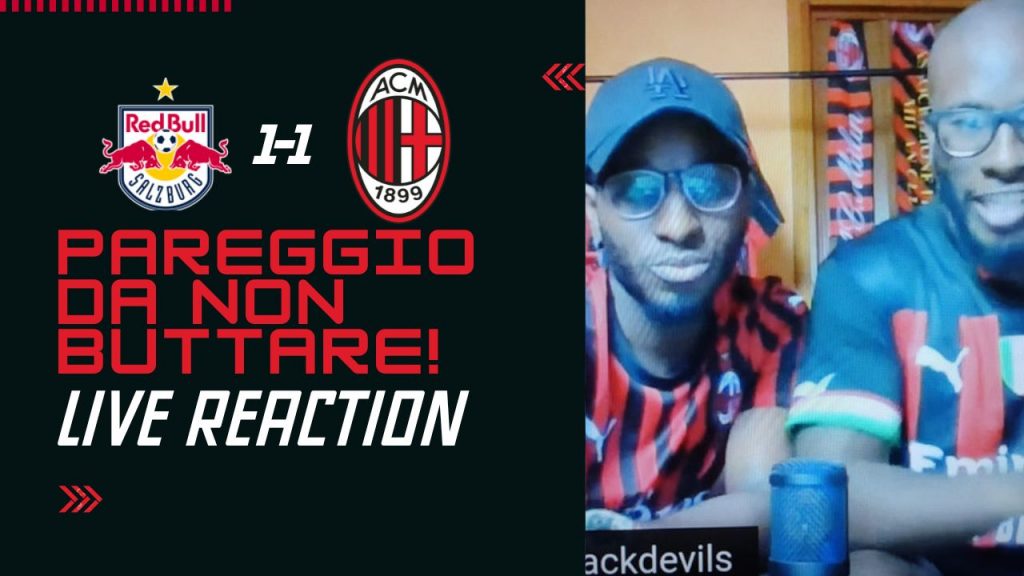 Live reaction Salisburgo-Milan 1-1: pareggio da non buttare! | VIDEO