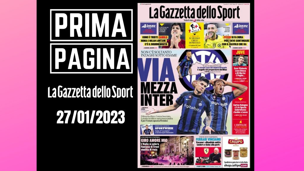 Prima pagina Gazzetta dello Sport: "Via mezza Inter"