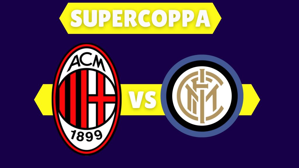 Supercoppa Milan-Inter: news e ultime notizie