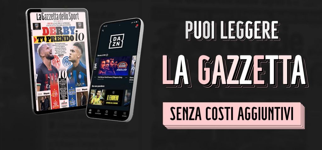 Se hai DAZN, leggi la Gazzetta gratis. Attiva la promozione