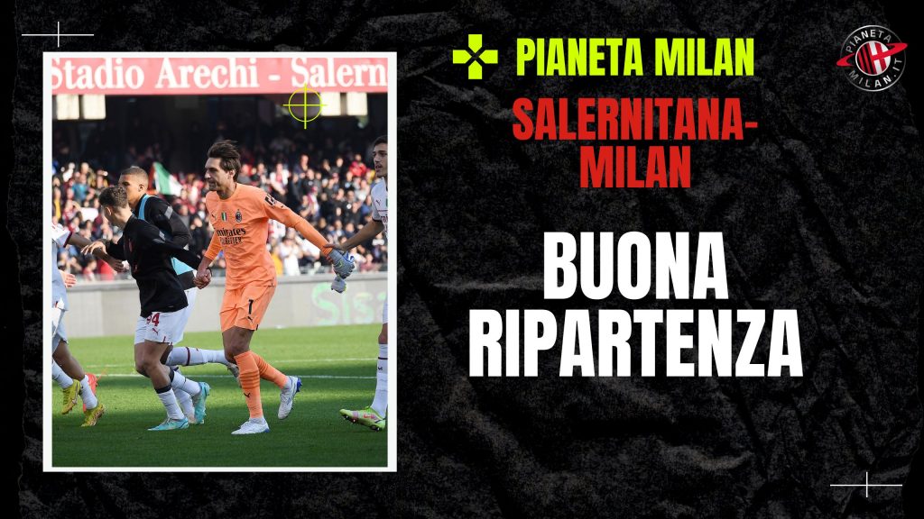 Salernitana-Milan 1-2: buona ripartenza, ma rossoneri spreconi