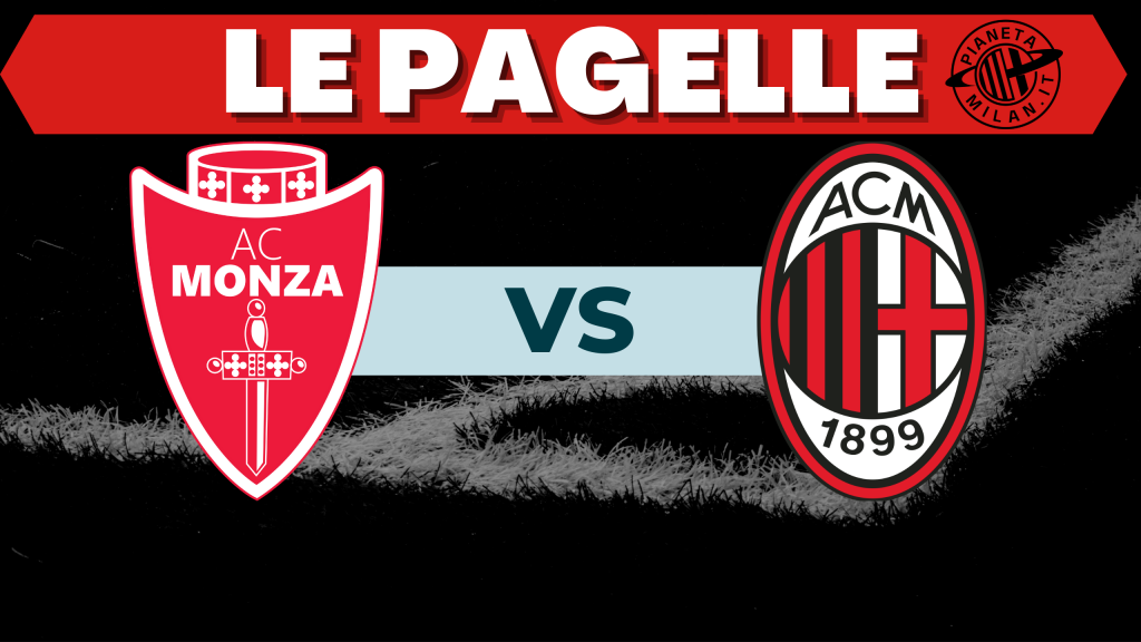 Monza-Milan pagelle video ultime notizie AC Milan YouTube PianetaMilan BlackDevils