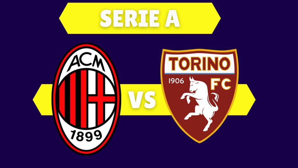 Milan-Torino: ultime notizie e news sulle quote della partita di Serie A