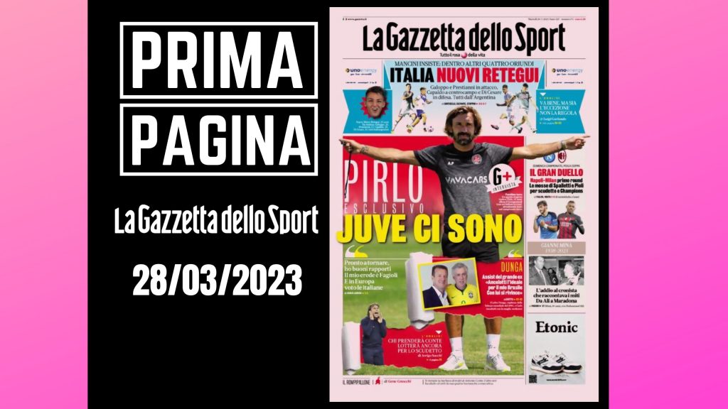 Prima pagina Gazzetta dello Sport: Pirlo esclusivo "Juve ci sono"