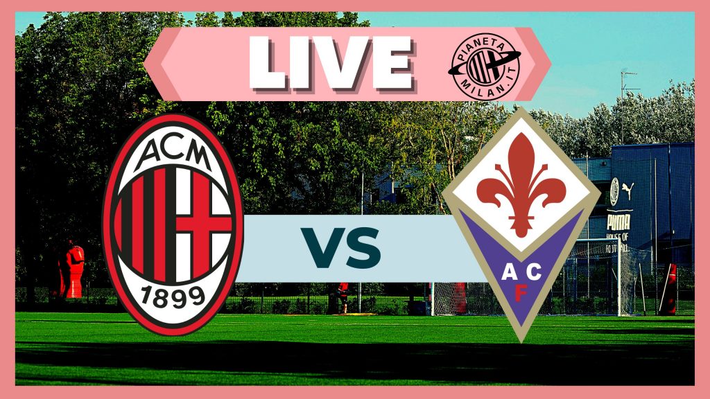 Poule Scudetto, Milan-Fiorentina: il live della partita | LIVE NEWS