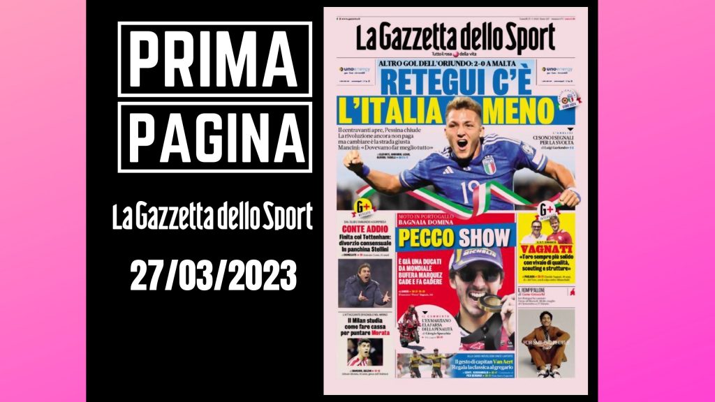 Prima pagina Gazzetta dello Sport: "Retegui c'è, l'Italia meno"