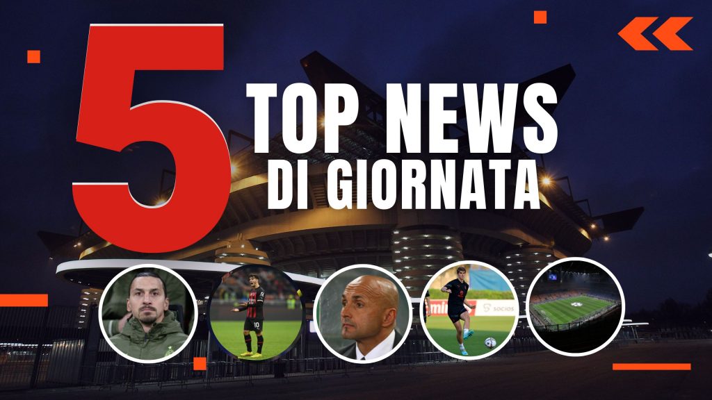 TOP NEWS DI GIORNATA Milan