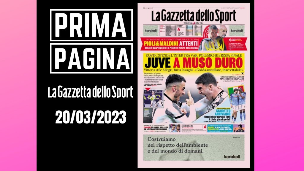 Prima pagina Gazzetta dello Sport: "Juve a muso duro"