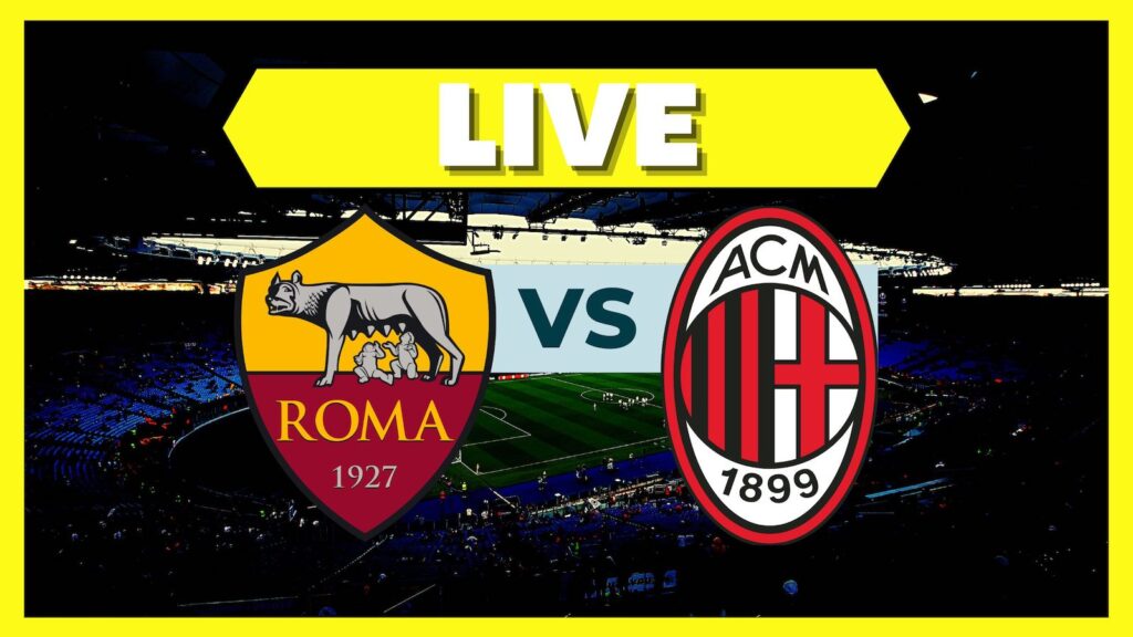 LIVE Roma-Milan Serie A 2022-2023