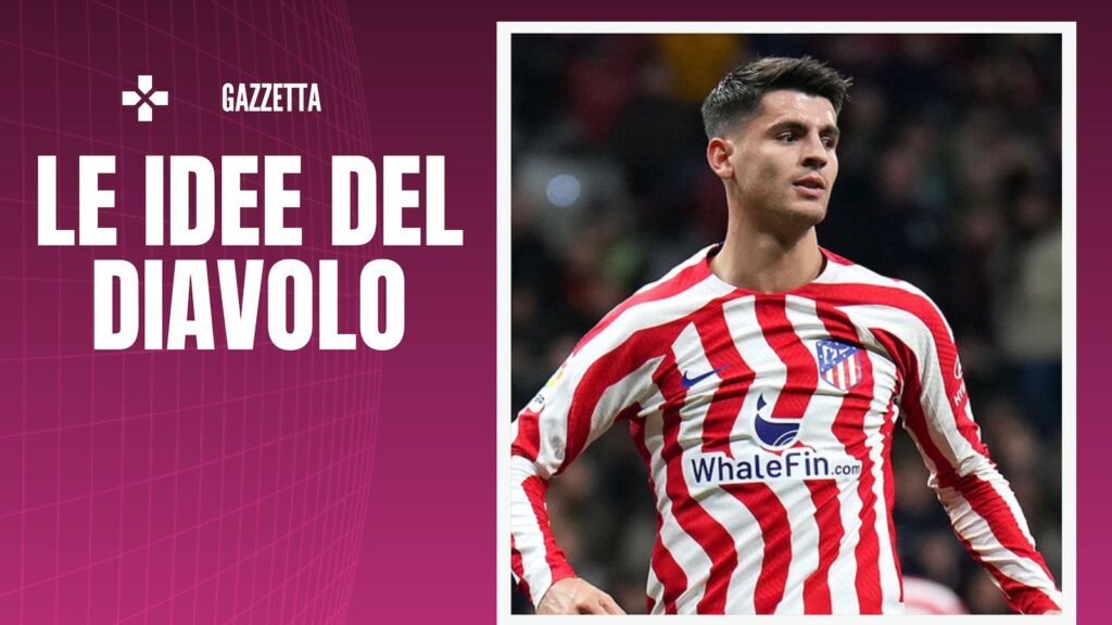 Álvaro Morata Atlético Madrid Calciomercato AC Milan
