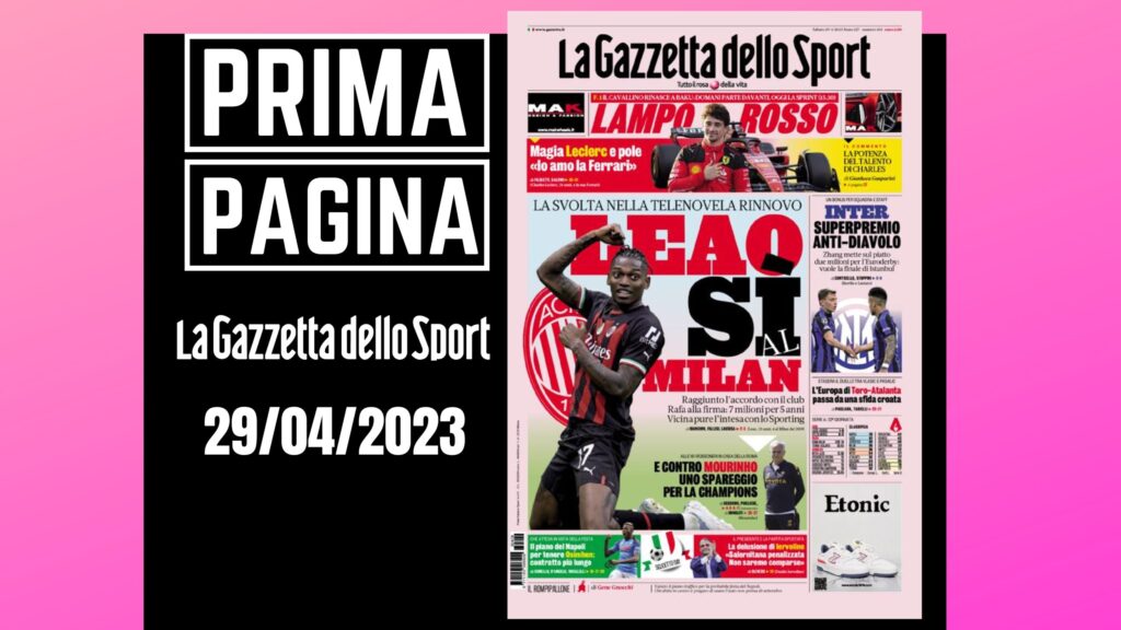 Prima pagina Gazzetta dello Sport: "Leao si al Milan"