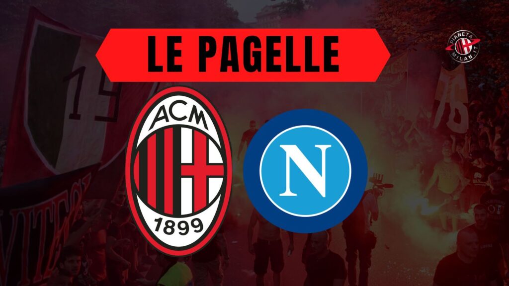 Pagelle Milan-Napoli Champions League 2022-2023