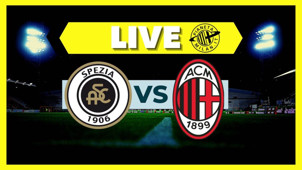LIVE Spezia-Milan Serie A 2022-2023