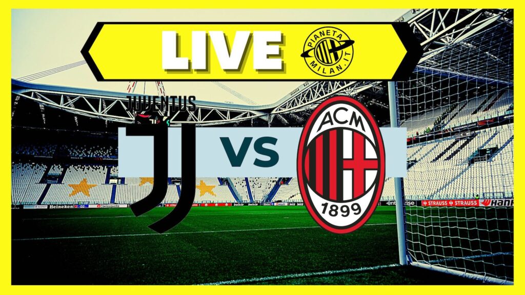 Live Juventus-Milan Serie A 2022-2023