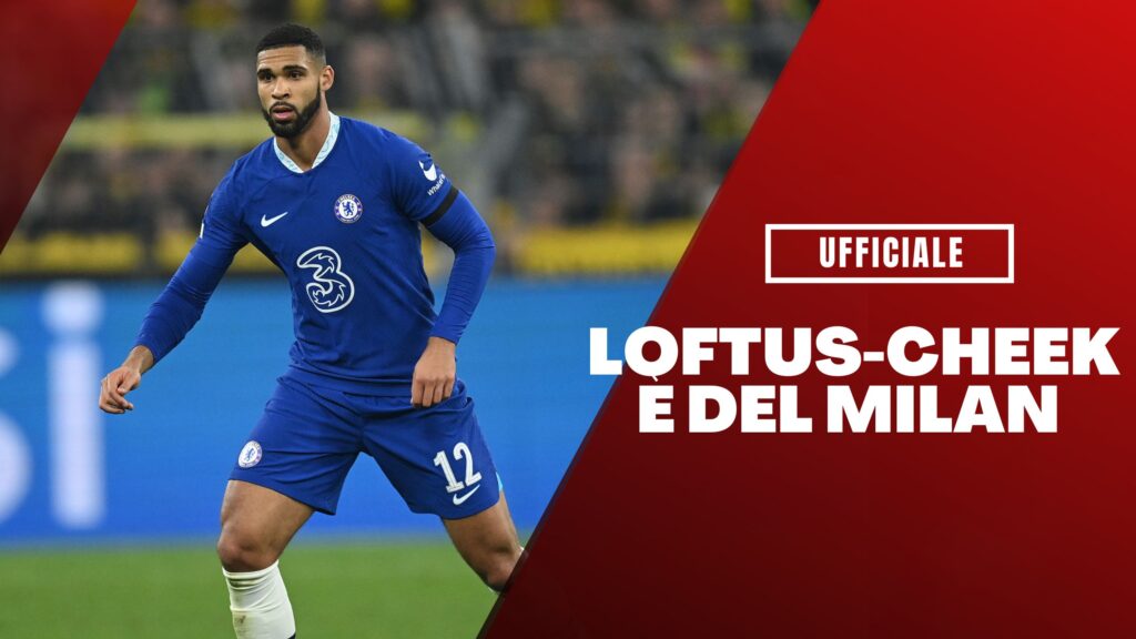 Ruben Loftus-Cheek, nuovo calciatore del Milan