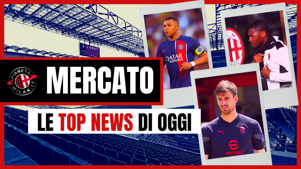 CALCIOMERCATO MILAN TOP NEWS (1)