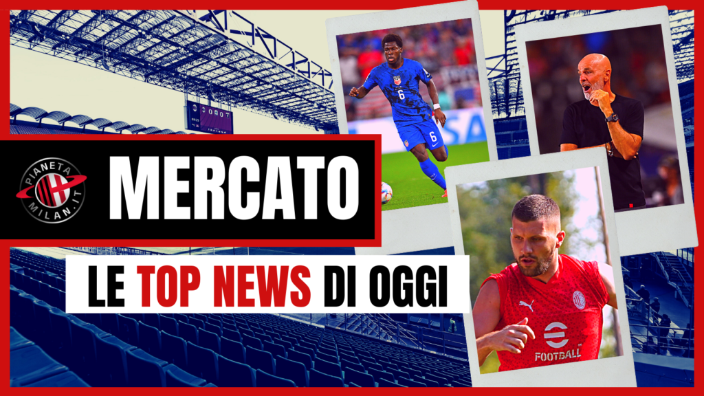 CALCIOMERCATO MILAN TOP NEWS