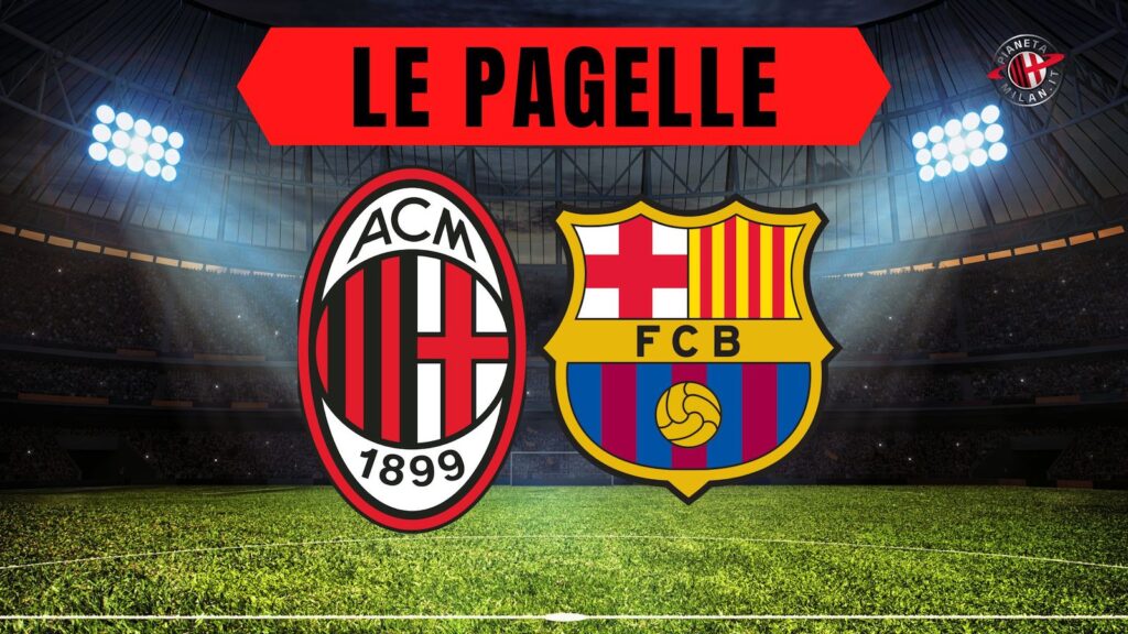 Pagelle amichevole Milan-Barcellona precampionato 2023-2024