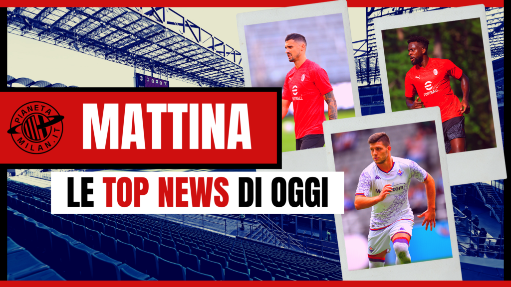 CALCIOMERCATO MILAN TOP NEWS