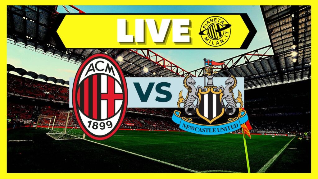 Live Milan-Newcastle Champions League 2023-2024