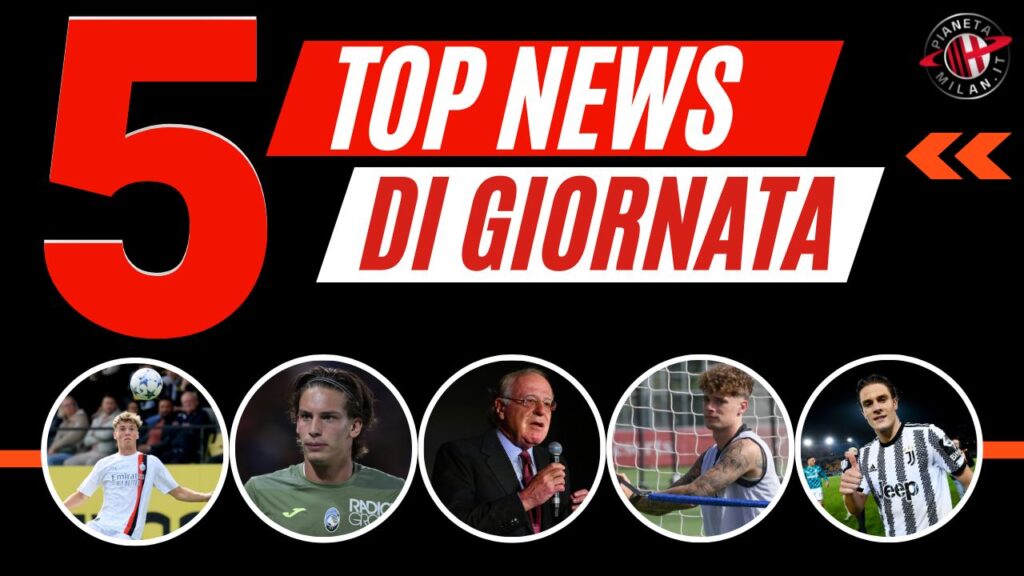 Top News e Calciomercato 13102023 PianetaMilan.it