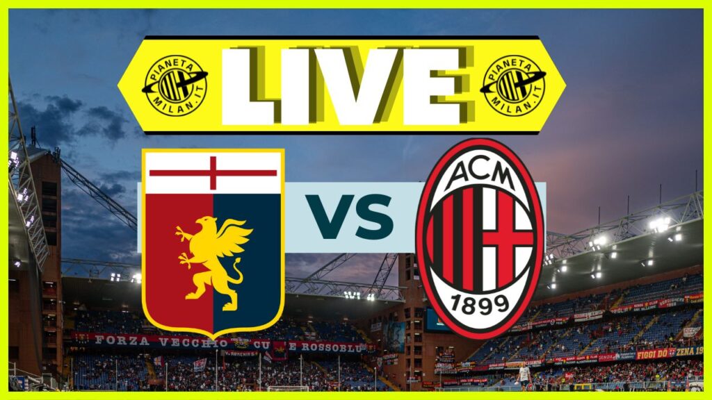 LIVE Genoa-Milan Serie A 2023-2024