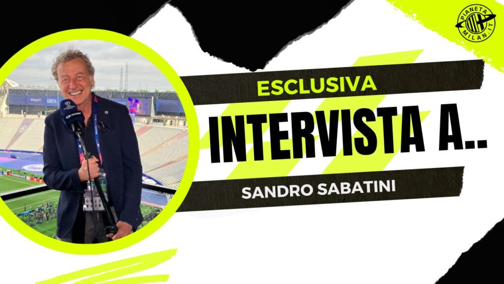 Intervista a Sandro Sabatini 03/10/2023 PianetaMilan.it Esclusiva