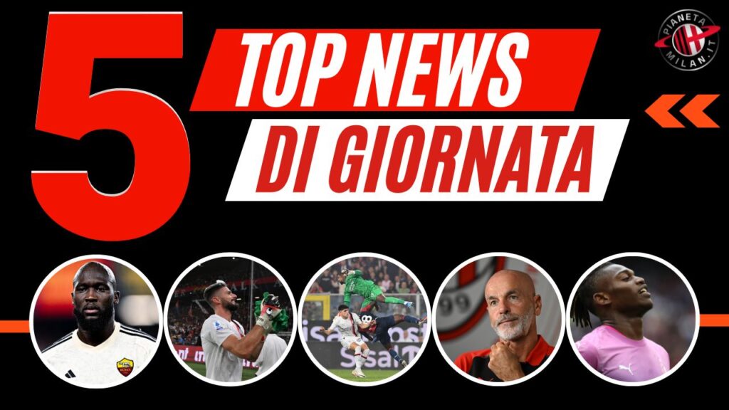 Top News e Calciomercato 09102023 PianetaMilan.it