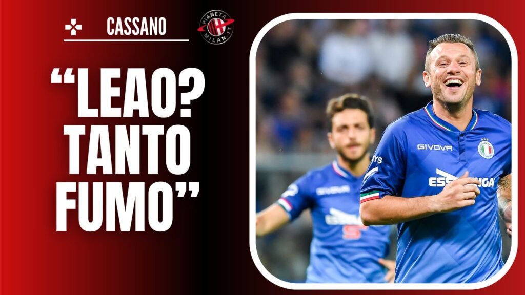 Cassano Milan-Juventus Leao