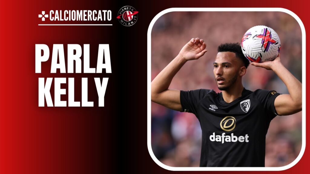 Lloyd Kelly Bournemouth Calciomercato AC Milan Juventus