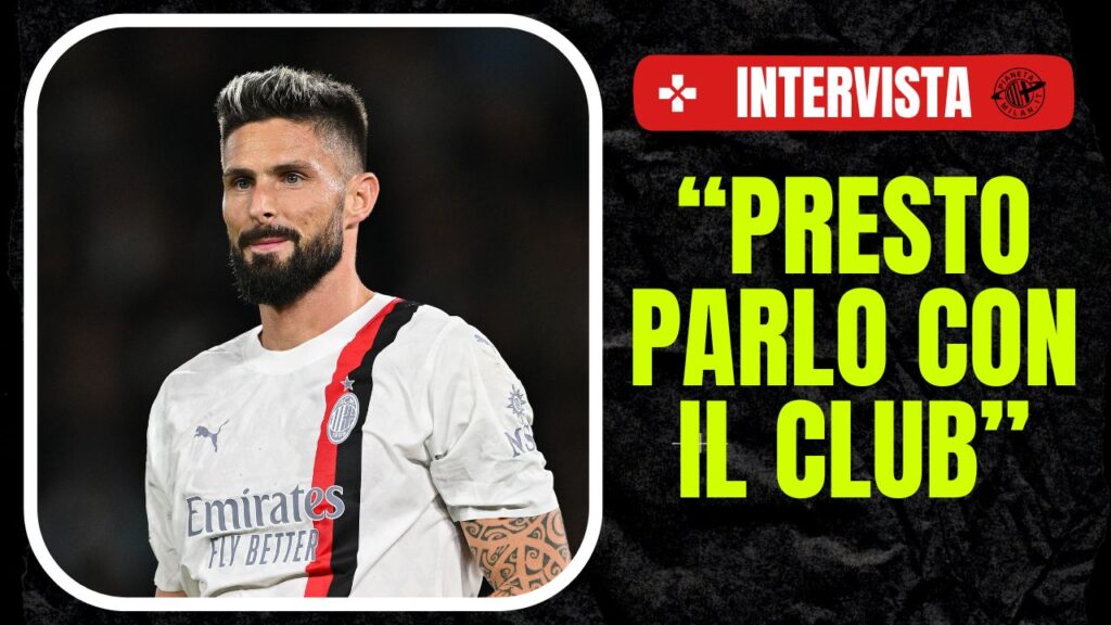 Intervista Giroud Calciomercato AC Milan rinnovo