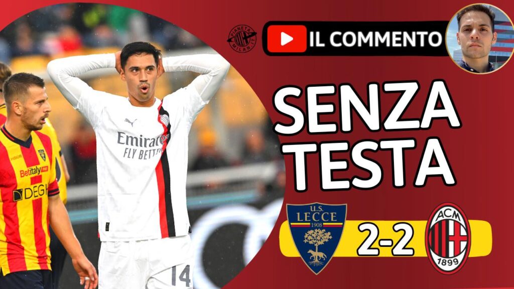 Lecce-Milan 2-2 Video PianetaMilan.it