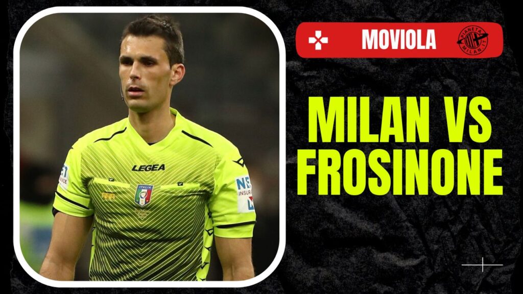 Moviola Milan-Frosinone Serie A 2023-2024 arbitro Marchetti