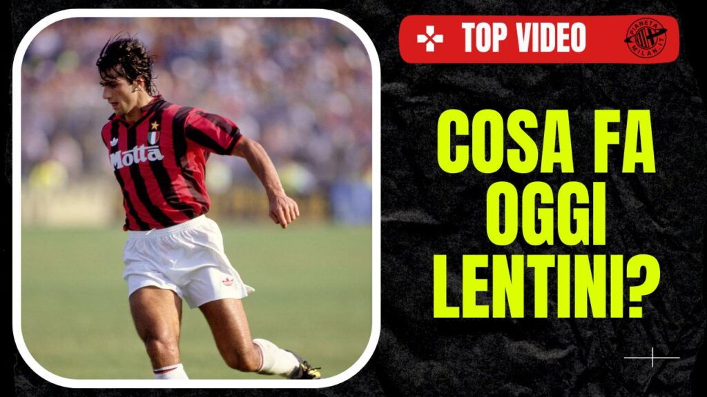 Gianluigi Lentini, ex attaccante del Milan - PianetaMilan.it