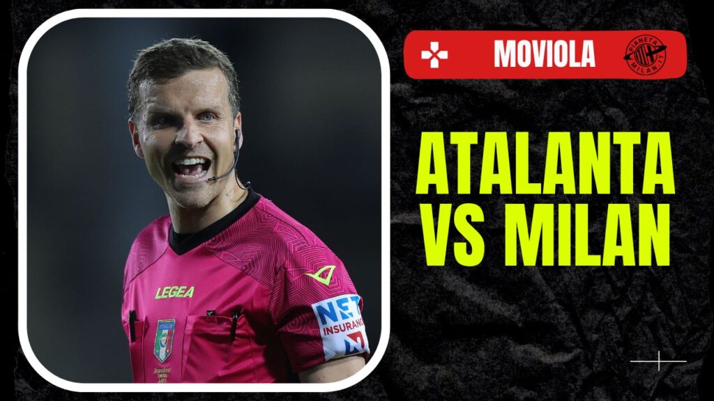 Moviola Atalanta-Milan Serie A 2023-2024 arbitro La Penna
