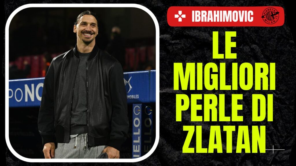 Zlatan Ibrahimovic (consulente RedBird per AC Milan) - PianetaMilan.it