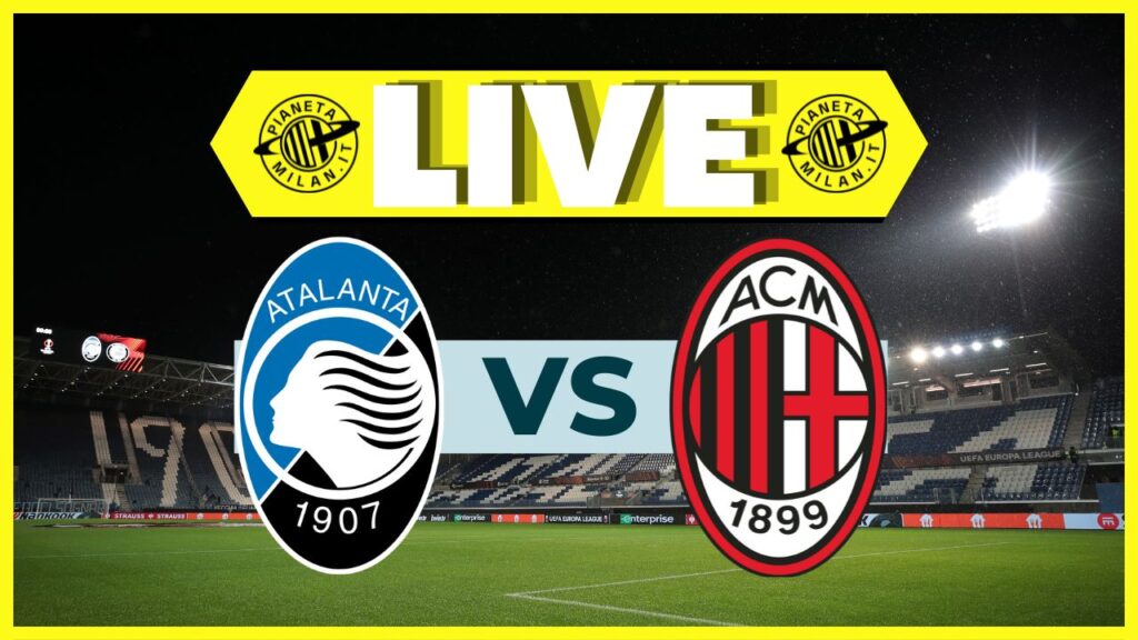 LIVE Atalanta-Milan Serie A 2023-2024
