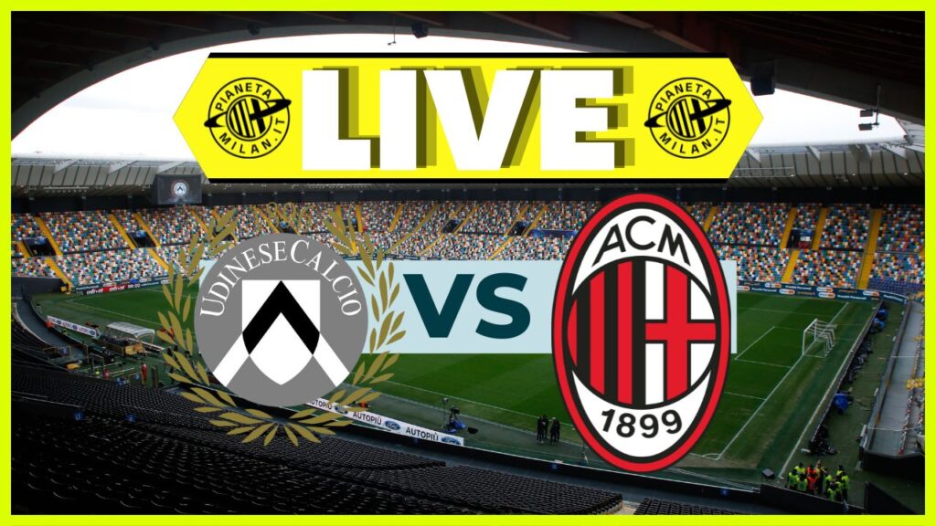 LIVE Udinese-Milan Serie A 2023-2024
