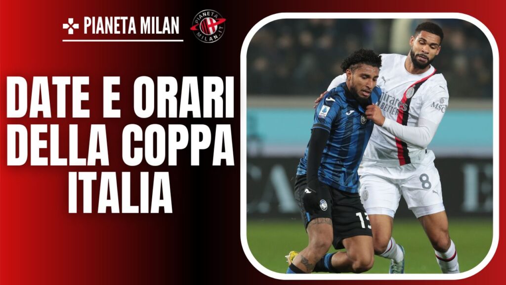 Date e orari dei quarti di Coppa Italia 04/01/2024 PianetaMilan.it