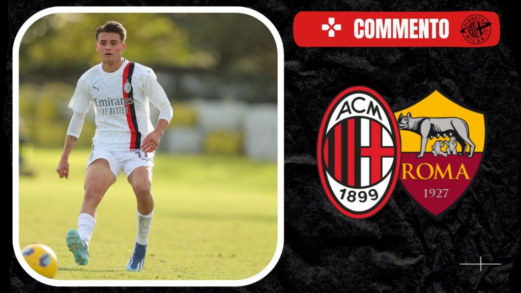 Milan Primavera vs Roma Primavera Commento