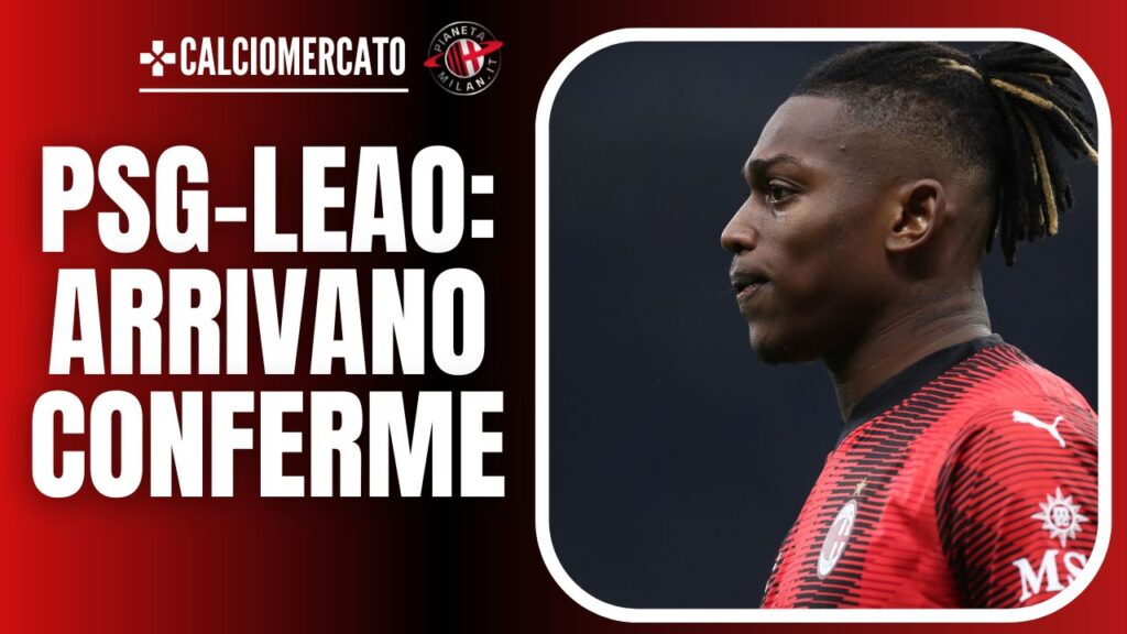 Leao AC Milan Milan-PSG Champions League 2023-2024 Calciomercato