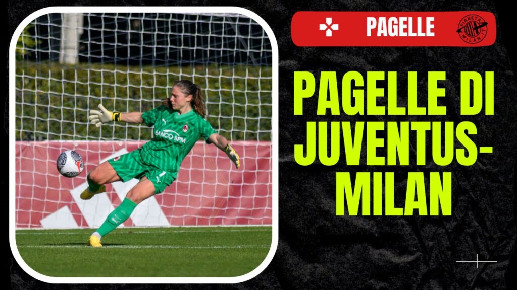 Pagelle Juventus-Milan Serie A Femminile 2023-2024