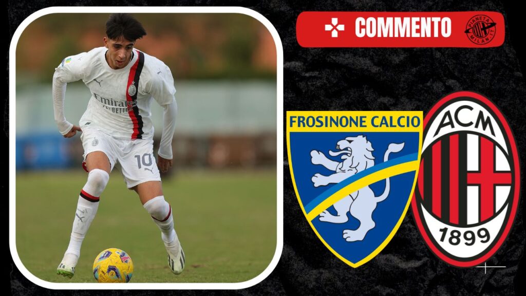 Commento Frosinone-Milan Primavera 1 2023-2024