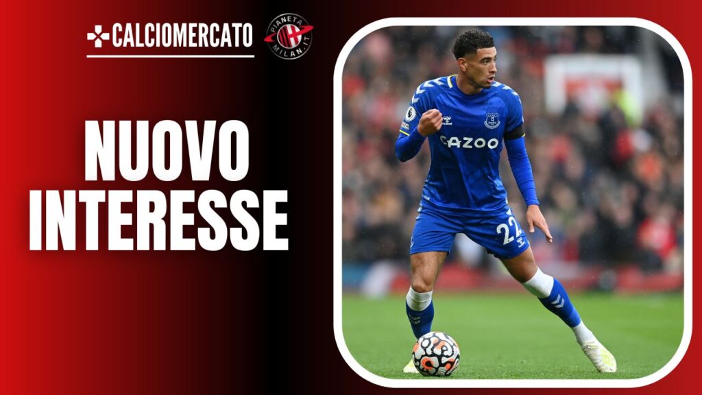Ben Godfrey Everton - Calciomercato Milan
