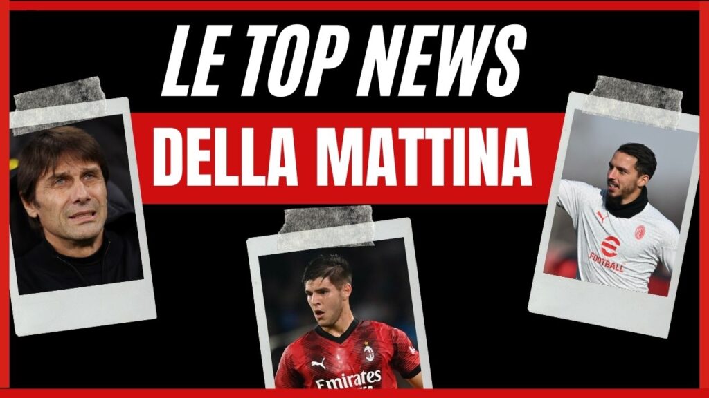 Top News mattina 01/02/2024 PianetaMilan.it