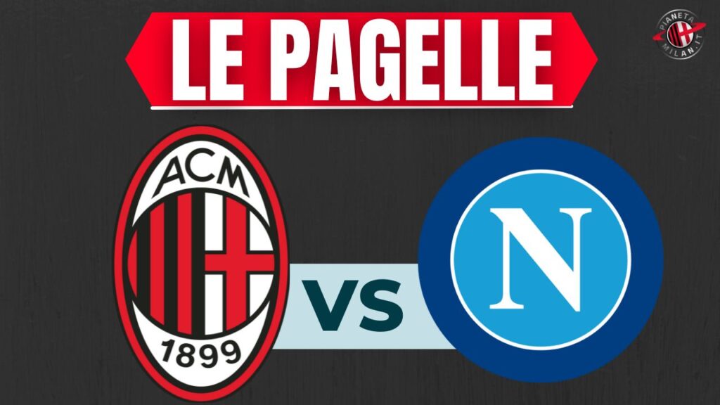 Pagelle Milan-Napoli Serie A 2023-2024