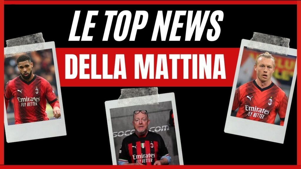 Top News mattina 25/03/2024 PianetaMilan.it
